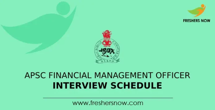 APSC Financial Management Officer Interview Schedule
