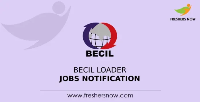 BECIL Loader Jobs Notification
