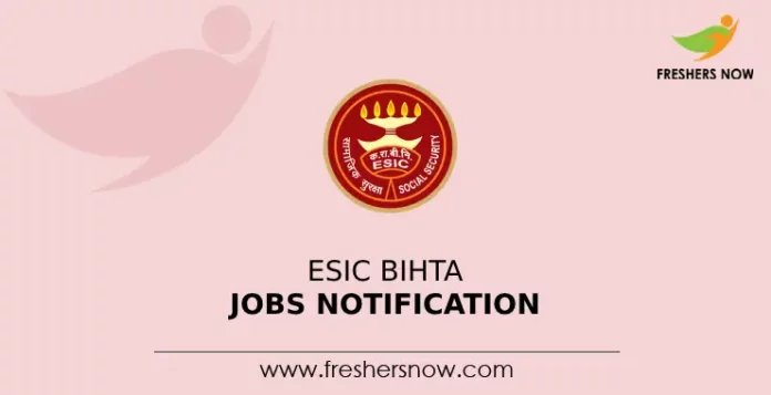 ESIC Bihta Jobs Notification