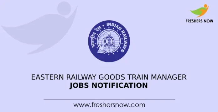 Eastern Railway Goods Train Manager Jobs Notification