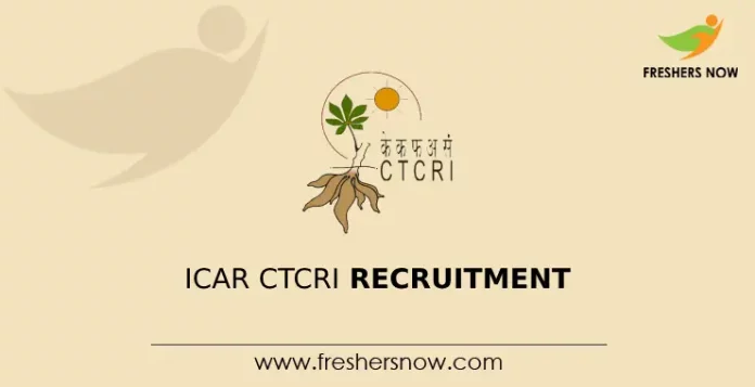 ICAR CTCRI Recruitment