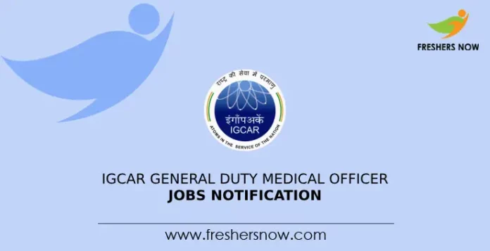 IGCAR General Duty Medical Officer Jobs Notification