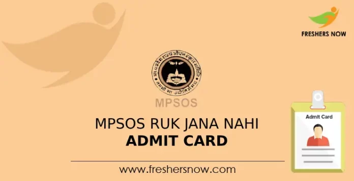 MPSOS Ruk Jana Nahi Admit Card