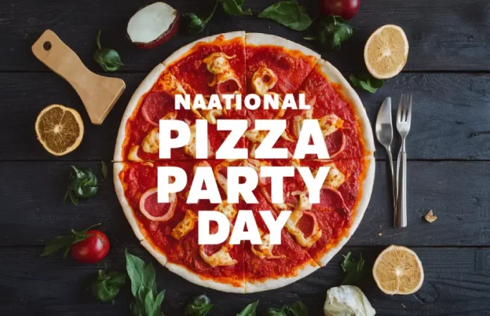 National Pizza Party Day