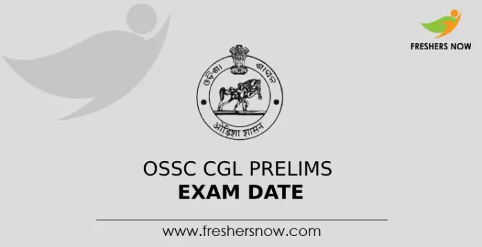 OSSC CGL Prelims Exam Date