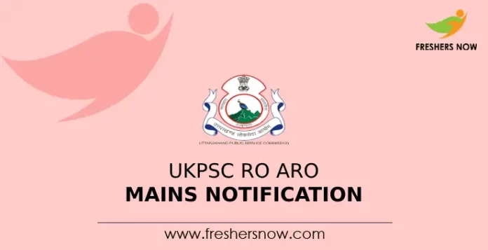 UKPSC RO ARO Mains Notification