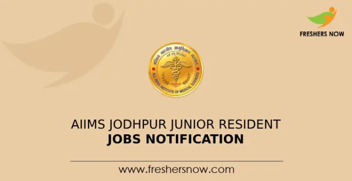 AIIMS Jodhpur Junior Resident Jobs Notification