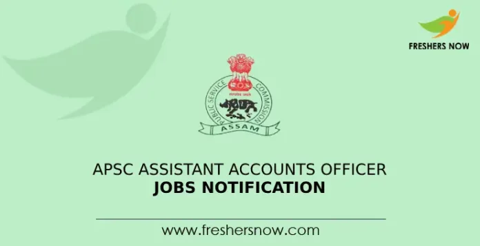 APSC Assistant Accounts Officer Jobs Notification
