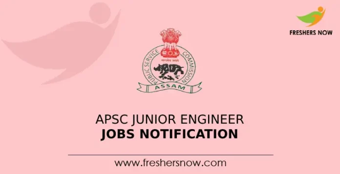 APSC Junior Engineer Jobs Notification