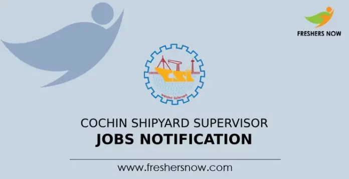 Cochin Shipyard Supervisor Jobs Notification
