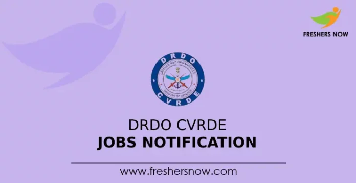 DRDO CVRDE Jobs Notification