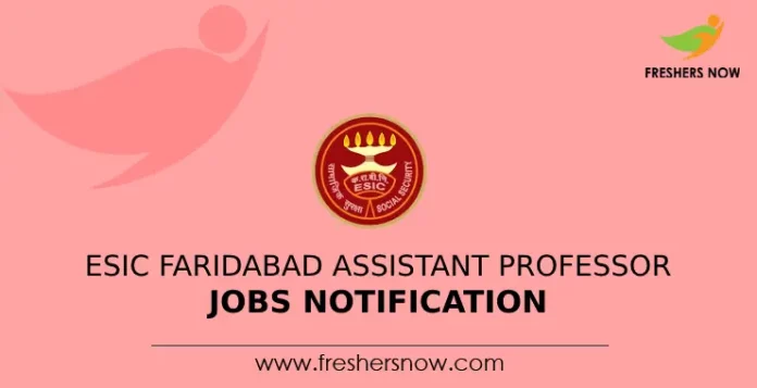 ESIC Faridabad Assistant Professor Jobs Notification