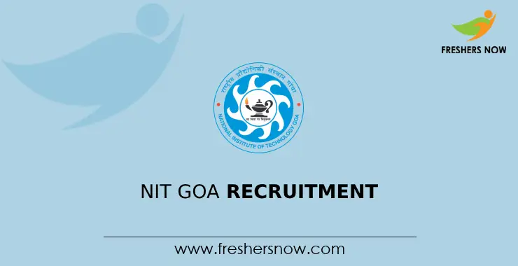 NIT Goa Recruitment 2024 Notification for 8 Posts | Online Form