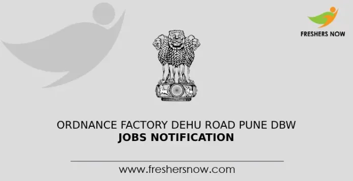 Ordnance Factory Dehu Road Pune DBW Jobs Notification