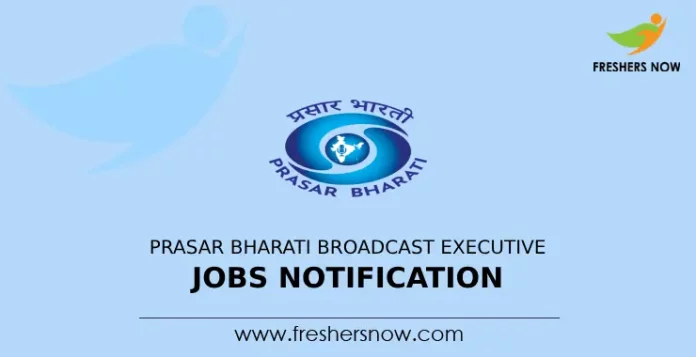 Prasar Bharati Broadcast Executive Jobs Notification