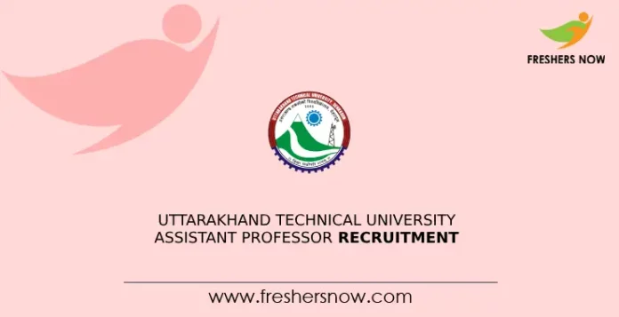 Uttarakhand Technical University Assistant Professor Recruitment
