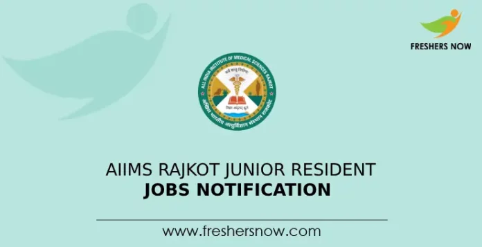 AIIMS Rajkot Junior Resident Jobs Notification