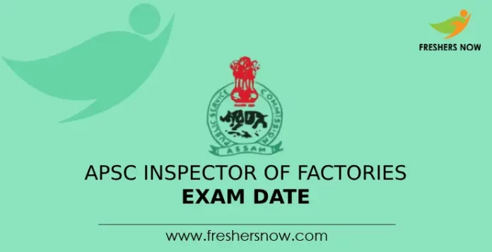 APSC Inspector Of Factories Exam Date