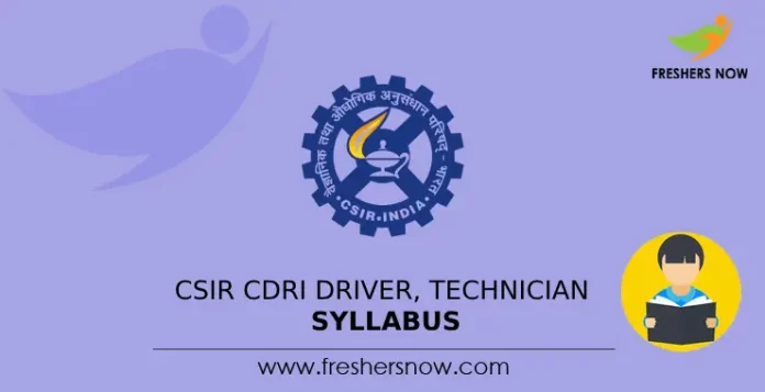 CSIR CDRI Driver, Technician Syllabus
