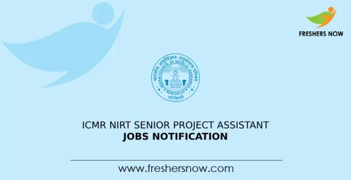 ICMR NIRT Senior Project Assistant Jobs Notification