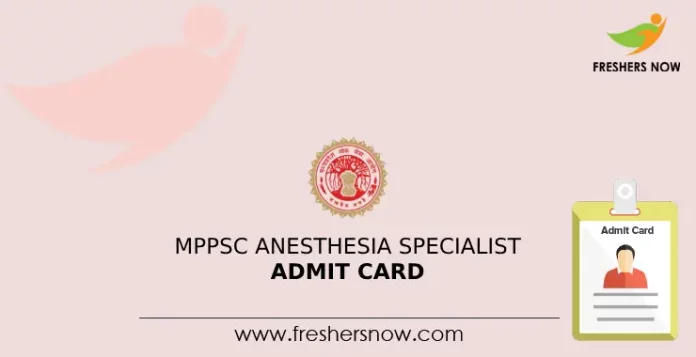 MPPSC Anesthesia Specialist Admit Card