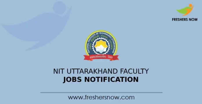 NIT Uttarakhand Faculty Jobs notification