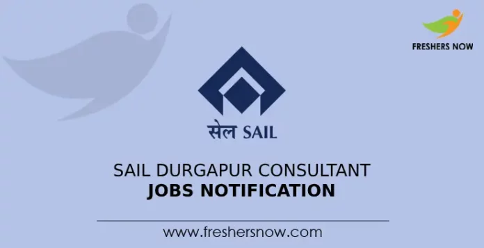 SAIL Durgapur Consultant Jobs Notification