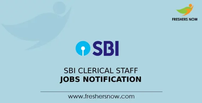 SBI Clerical Staff Jobs Notification