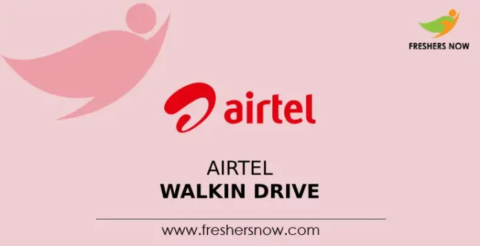 Airtel Walkin Drive