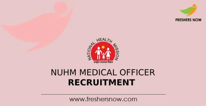 NUHM Medical Officer Recruitment