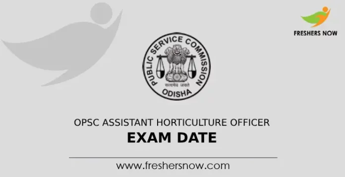 OPSC Assistant Horticulture Officer Exam Date