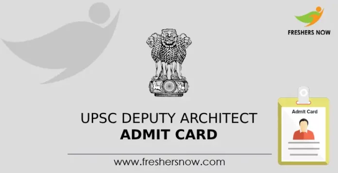 UPSC Deputy Architect Admit Card